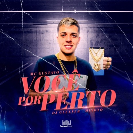 Você Por Perto ft. MC Gustavo, Beto Hinoto & DJ Glenner