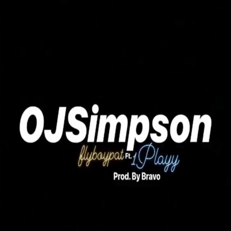 O J Simpson ft. 1Playy | Boomplay Music