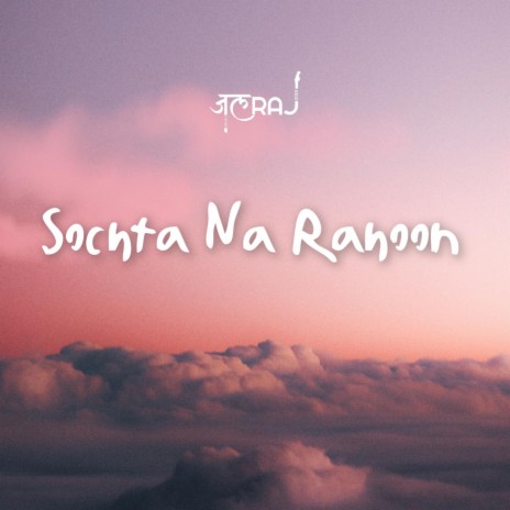 Sochta Na Rahoon | Boomplay Music