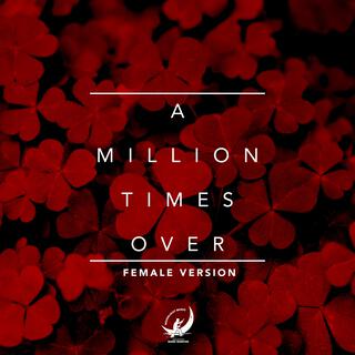 A Million Times Over (Female Version)