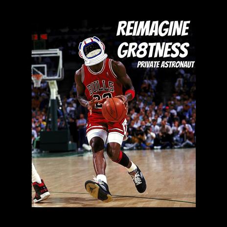 Reimagine Gr8tness | Boomplay Music