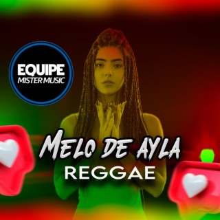 Melo de Ayla (Reggae Remix Pancadão)