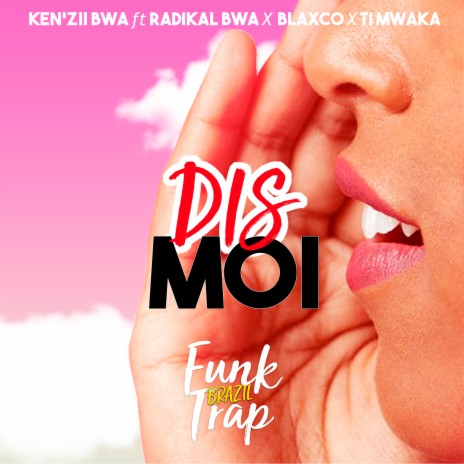 Dis Moi ft. Radikal Bwa, Blaxco & Ti Mwaka | Boomplay Music