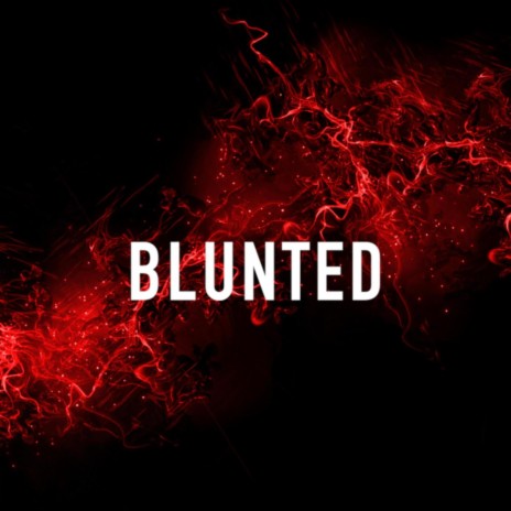 Blunted | Boomplay Music