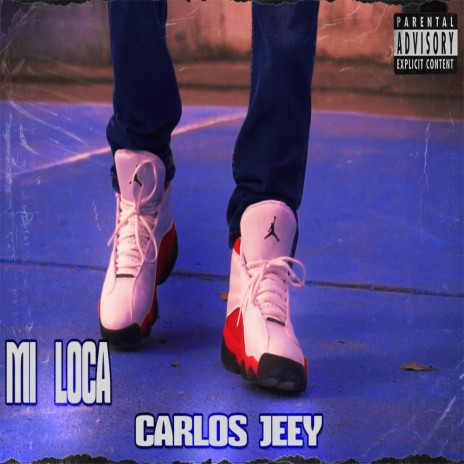 Mi loca ft. Carlos Jeey | Boomplay Music