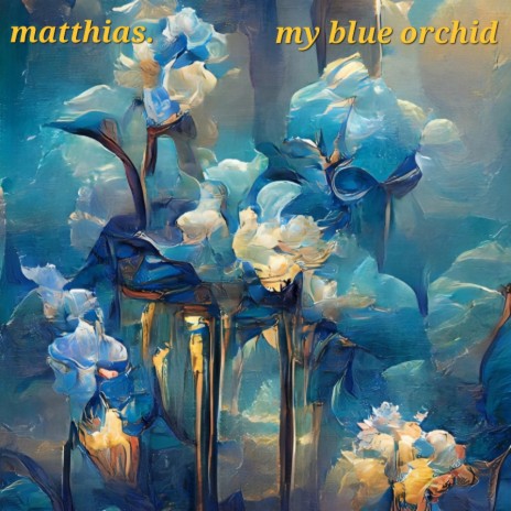 My Blue Orchid | Boomplay Music