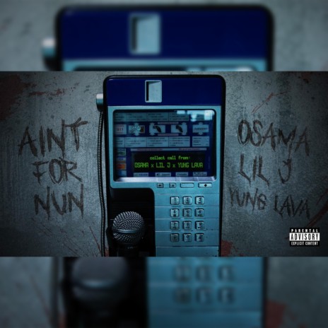 Ain't For Nun (Collect Call Freestyle) ft. Osama & Lil J | Boomplay Music