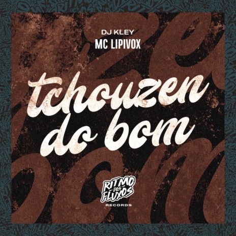 Tchouzen do Bom ft. DJ Kley | Boomplay Music