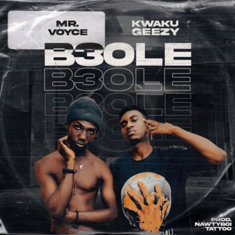 B3Ole ft. Kwaku Geezy | Boomplay Music