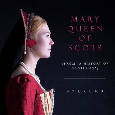 Mary Queen of Scots (From a History of Scotland) | Boomplay Music