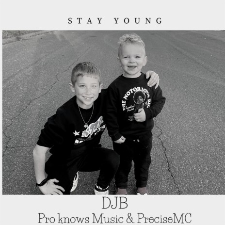 Stay Young ft. PreciseMC & Pro Knows Music