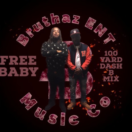 Free Baby (100 Yard Dash B Mix) ft. Big Don
