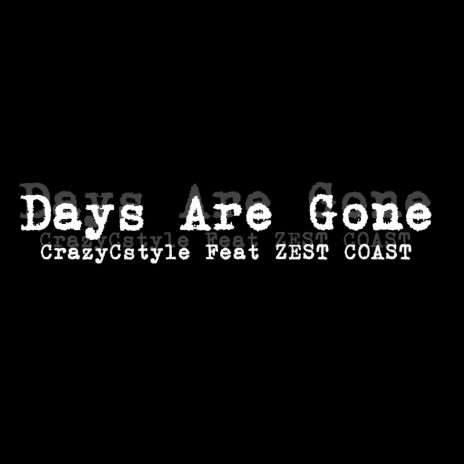 Days Are Gone ft. ZEST COAST