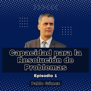 Capacidad para la Resolución de Problemas. Episodio 1