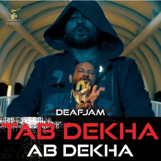 Tab dekha ab dekha,Deafjam,indiegods