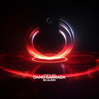 dano sarrada (8D Audio)