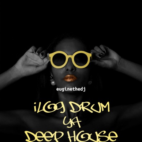 Ilog Drum Ya DeepHouse | Boomplay Music
