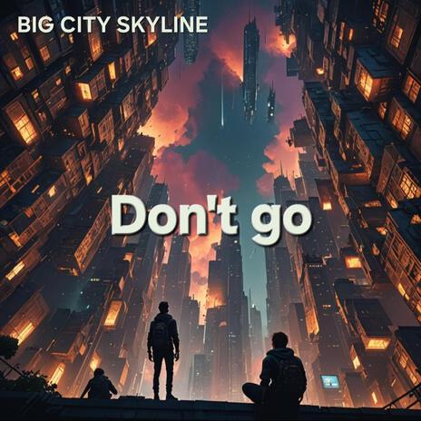 Don't go | Boomplay Music