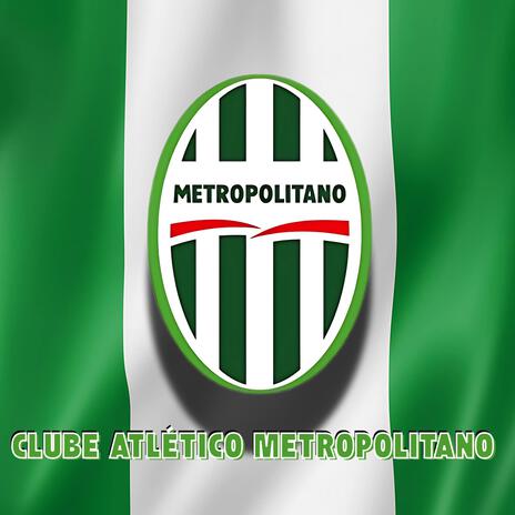 Hino oficial do Clube Atlético Metropolitano | Boomplay Music