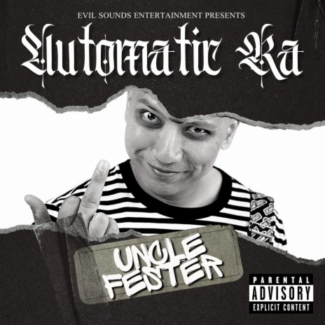 Uncle Fester ft. Automatic Ra
