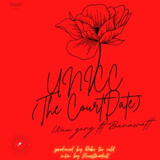 UNICC (the court date) ft. Banawatt lyrics | Boomplay Music
