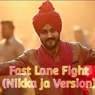 Fast Lane Fight (Nikka Ja Version)