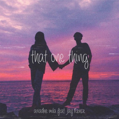 that one thing ft. Jay Rence