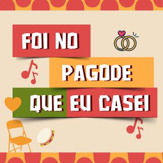 Foi no pagode que casei lyrics | Boomplay Music