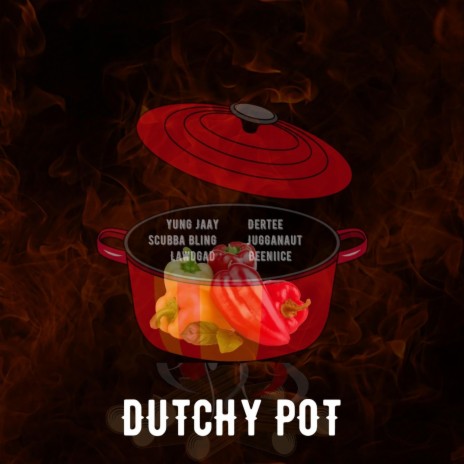 Dutchy Pot (Video Version) ft. Dertee, Scubba Bling, Jugganaut, Lawdgad & Beeniice | Boomplay Music