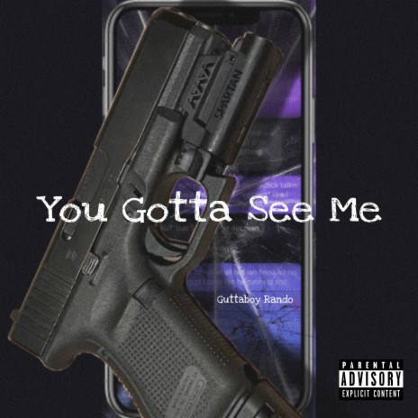 You Gotta See Me | Boomplay Music