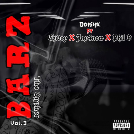 Barz: The Cypher, Vol. 3 ft. Chidey, Jay4now & Phil D | Boomplay Music