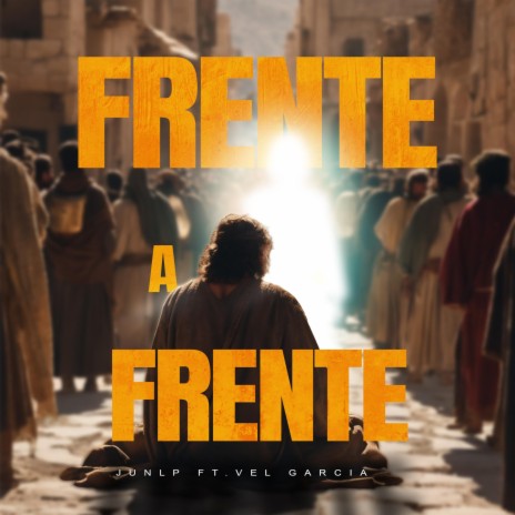 Frente a Frente ft. Vel Garcia | Boomplay Music