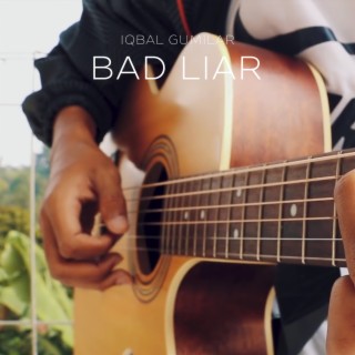Bad Liar (Acoustic Guitar) lyrics | Boomplay Music