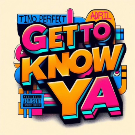 GET TO KNOW YA ft. Adril | Boomplay Music