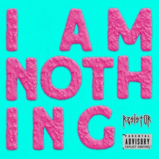 I AM NOTHING lyrics | Boomplay Music