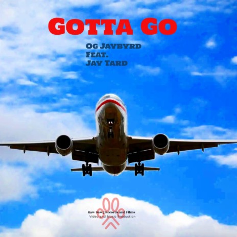 Gotta Go ft. Jay Tard | Boomplay Music