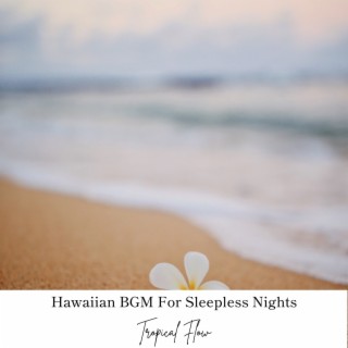 Hawaiian BGM For Sleepless Nights
