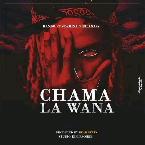 Chama La Wana ft. Stamina & Billnass | Boomplay Music