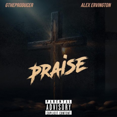 Praise ft. Alex Ervington | Boomplay Music