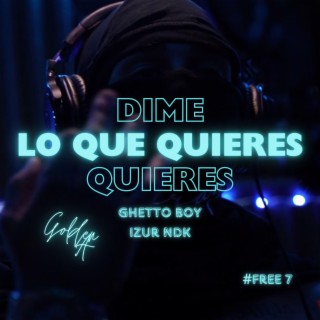 Dime Lo Que Quieres