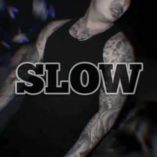 Slow