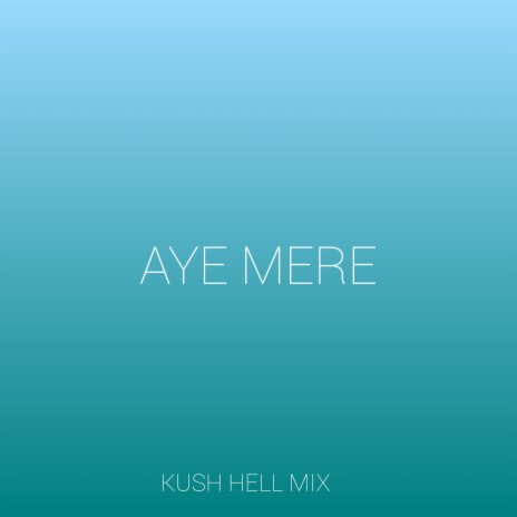 Aye Mere | Boomplay Music