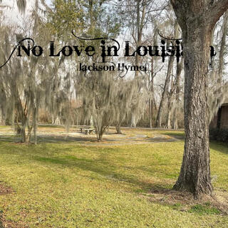 No Love in Louisiana