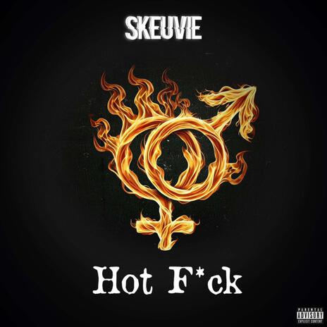 Hot Fuck | Boomplay Music