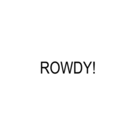 ROWDY! | Boomplay Music