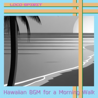 Hawaiian BGM for a Morning Walk