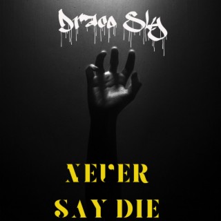 Never Say Die