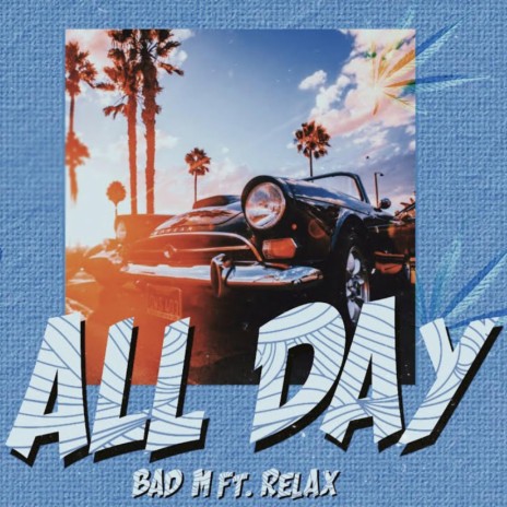 ِAllDay ft. Bad M | Boomplay Music