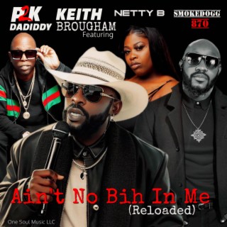 Ain't No Bih In Me (Reloaded) (Radio Edit)