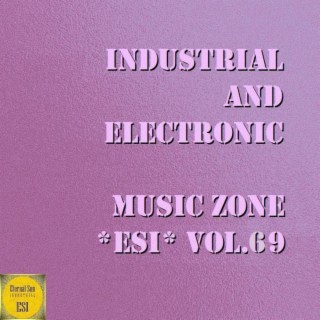 Industrial And Electronic - Music Zone ESI Vol. 69
